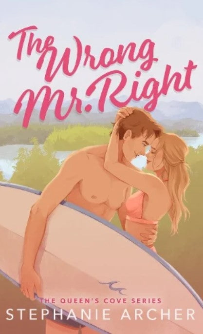 The Wrong Mr. Right by Stephanie Archer