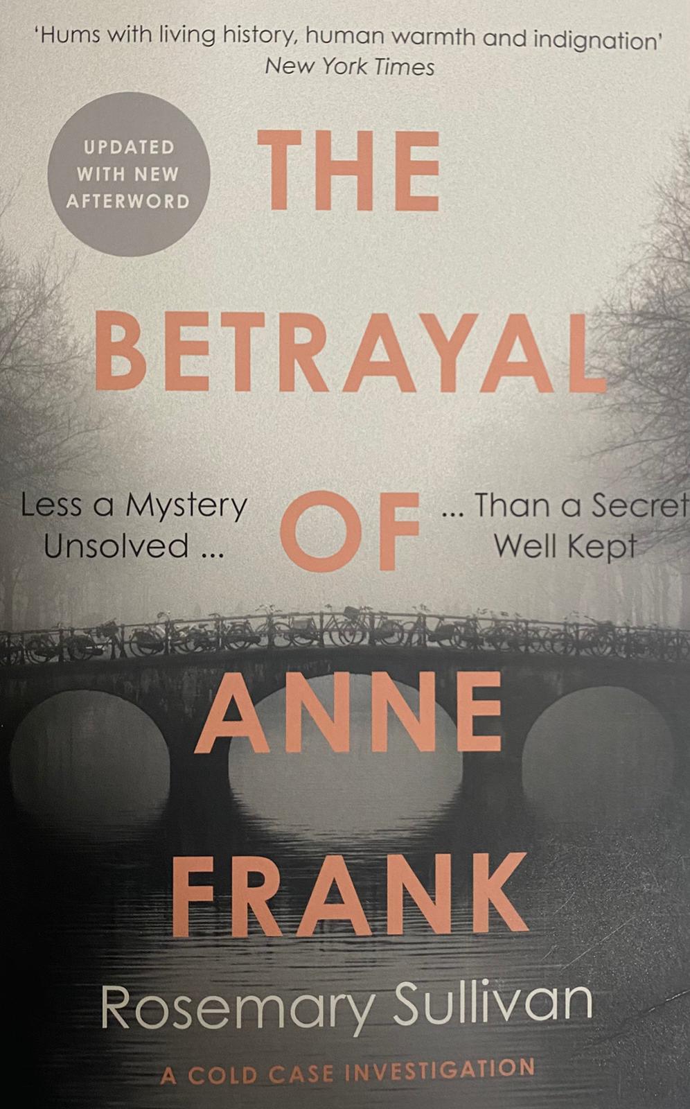 The Betrayal of Anne Frank by Rosemary Sullivan