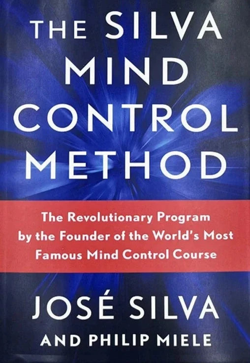 The Silva Mind Control Method Book By José Silva and Philip Miele