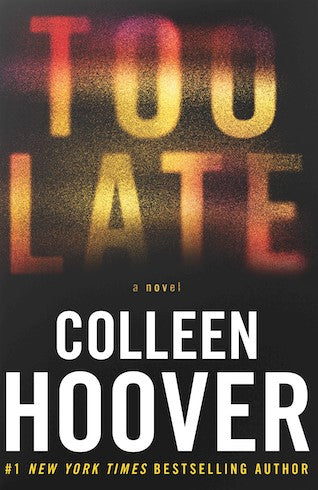 Too Late by Colleen Hoover